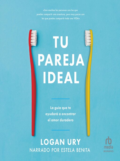 Title details for Tu pareja ideal "How to Not Die Alone" by Logan Ury - Available